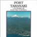 Book, Port Taranaki , 115 Years of Elected Control; Brian Scanlan; 13-14-1999-7