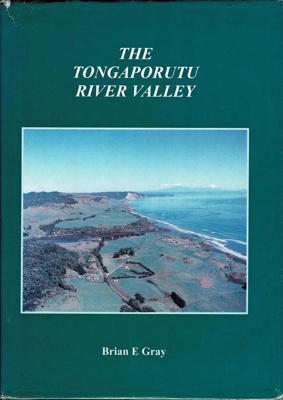 Book, The Tongaporutu River Valley; Brian E. Grey; 0-473-07216-5; RAA2020.0062