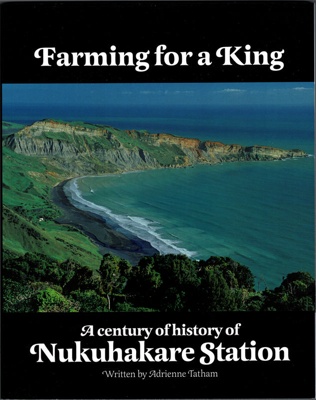Book, "Farming for a King - a Century of History of Nukuhakare Station"; 2016/025