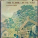Book, The Maori As He Was; Elsdon Best; 1974; 2010/3/26 
