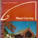 Book, Maori Carving Pageant of The Pacific; A W Reed; 1972; 0 589 04376 5; 2010/3/24 