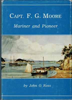 Book , Capt F. G. Moore , Mariner and Pioneer; John O. Ross; 0.9597636-1-9; RAA2020.0075