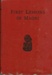 Book, First Lessons in Maori; W. L. Williams, D.D. and H.W.Williams, M. A. ., Litt. D.; F-8-K-1999-12-98