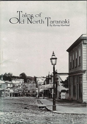 Book, Tales of Old North Taranaki; Murray Moorhead; 1991; 978-0473012687; RAA2020.0019