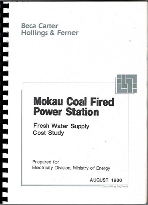 Booklet, Mokau Coal Fired Power Station, Fresh Water Supply Cost Study; Becca Carter Hollings & Ferner; May 1985; 2002/73/2
