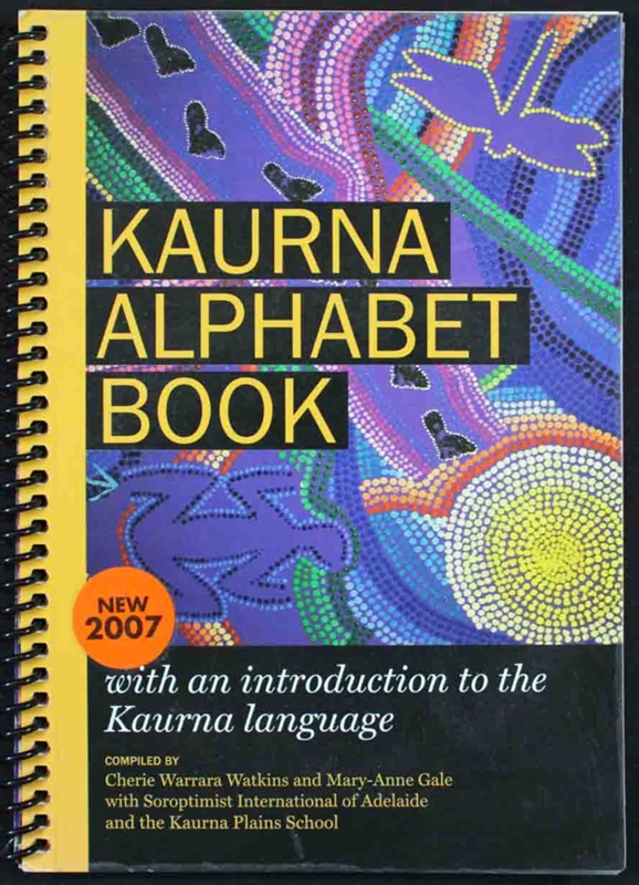 Kaurna Alphabet Book with introductions to the Kaurna language; WATKINS, Cherie eHive