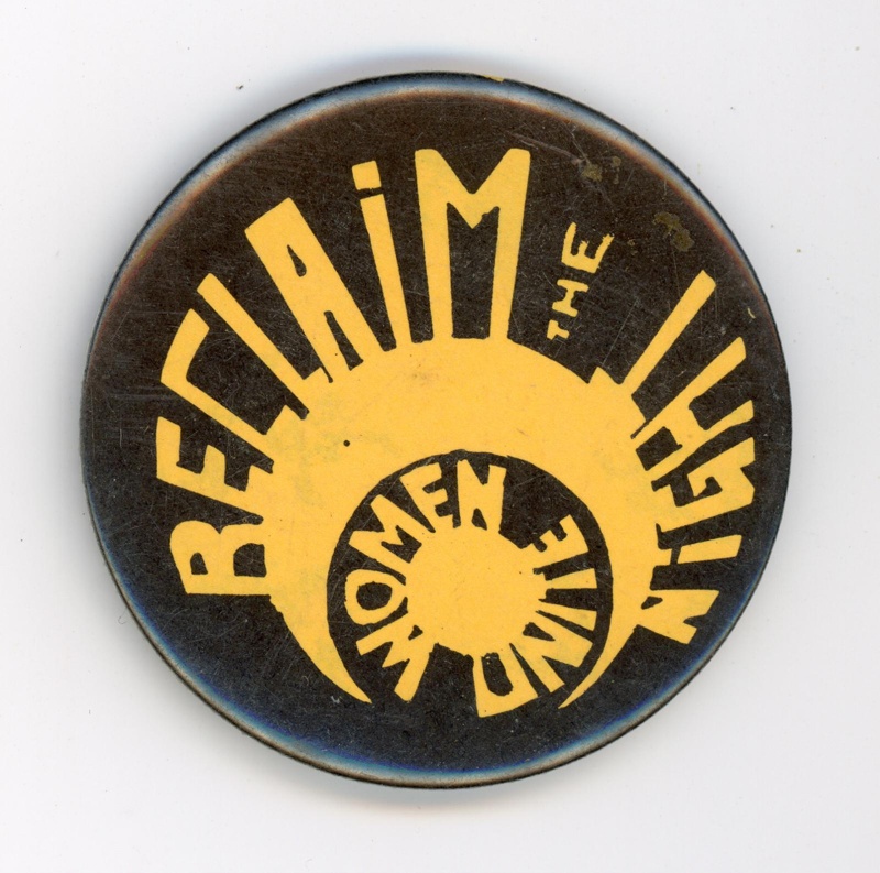 Badge: Reclaim the Night; 1980s; GWL-2022-80-1