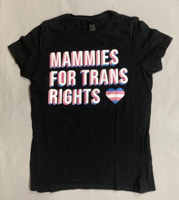T-shirt: Mammies for Trans Rights; Mammies for Trans Rights; 2023; GWL-2025-67-1