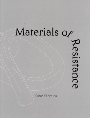 Catalogue cover: Materials of Resistance; Thornton, Clare; 2017; GWL-2018-14
