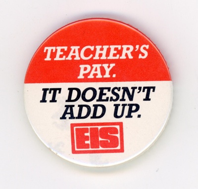 GWL-2015-112-31: Badge: Teacher's Pay. It Doesn't Add Up; EIS; c.1980s