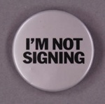 Badge: I'm Not Signing; c.1980s; GWL-2013-59-7