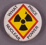 Badge: What Price Nuclear Power; c.1980s; GWL-2015-111-31