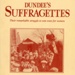 Front cover: Dundee's Suffragettes; Watson, Norman; 1990; GWL-2025-109-4