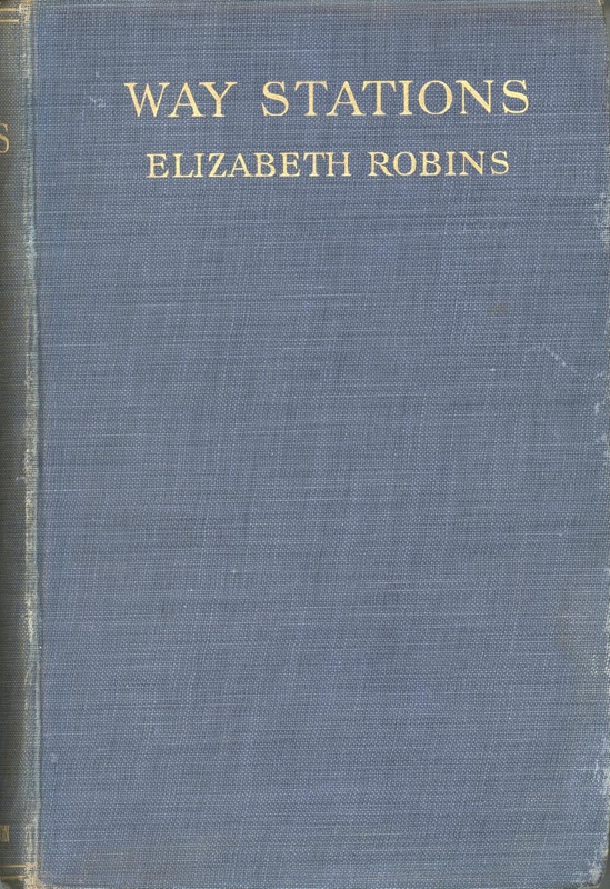 Front cover: Way Stations; Robins, Elizabeth; 1913; GWL-2011-11-6