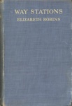 Front cover: Way Stations; Robins, Elizabeth; 1913; GWL-2011-11-6