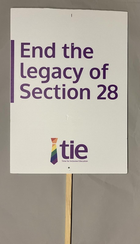 Placard: End the legacy of Section 28; Time for Inclusive Education (TIE); c.2015-25; GWL-2025-133-3