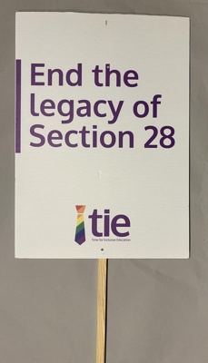 Placard: End the legacy of Section 28; Time for Inclusive Education (TIE); c.2015-25; GWL-2025-133-3