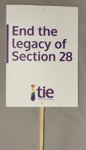 Placard: End the legacy of Section 28; Time for Inclusive Education (TIE); c.2015-25; GWL-2025-133-3