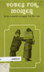 Front cover: Votes for Women: Irish Women's Struggle for the Vote; Owens, Rosemary; 1975; GWL-2025-109-5