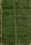Front cover: Household Cookery and Laundry Work; Black, Mrs (Margaret McKirdy); 1882-98; GWL-2022-11-2