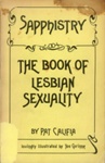 Front cover: Sapphistry: The Book of Lesbian Sexuality; Califia, Pat; 1980; 0-930044-14-2; GWL-2022-99-3