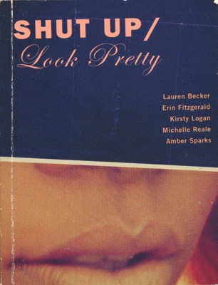 Front cover: Shut Up / Look Pretty; 2012; 978-0-9835625-3-5; GWL-2025-117-4