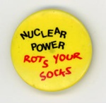 Badge: Nuclear Power Rots Your Socks; c.1980-90s; GWL-2024-134-9