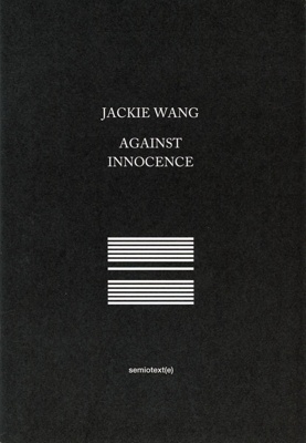 Front cover: Against Innocence; Wang, Jackie; 2014; 978-1-58435-158-0; GWL-2023-30-5