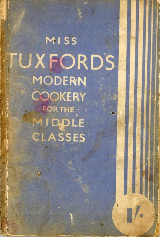 Miss Tuxford's Modern Cookery for the Middle Classes; Tuxford, Hester H.; c.1902-1920s; GWL-2016-65-5