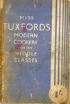 Miss Tuxford's Modern Cookery for the Middle Classes; Tuxford, Hester H.; c.1902-1920s; GWL-2016-65-5