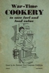 Replica: War-Time Cookery; National Food Campaign; 1940; GWL-2017-36