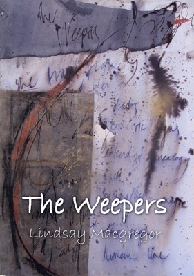 Front cover: The Weepers; Macgregor, Lindsay; 2015; 978-1-902629-58-2; GWL-2016-36-1