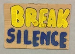 Placard: Break the Silence; Strath Union; 2022; GWL-2023-58-3