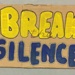 Placard: Break the Silence; Strath Union; 2022; GWL-2023-58-3