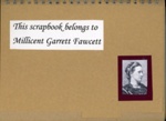 Scrapbook: Millicent Fawcett; Renton, Ellen; 2009; GWL-2022-153-4