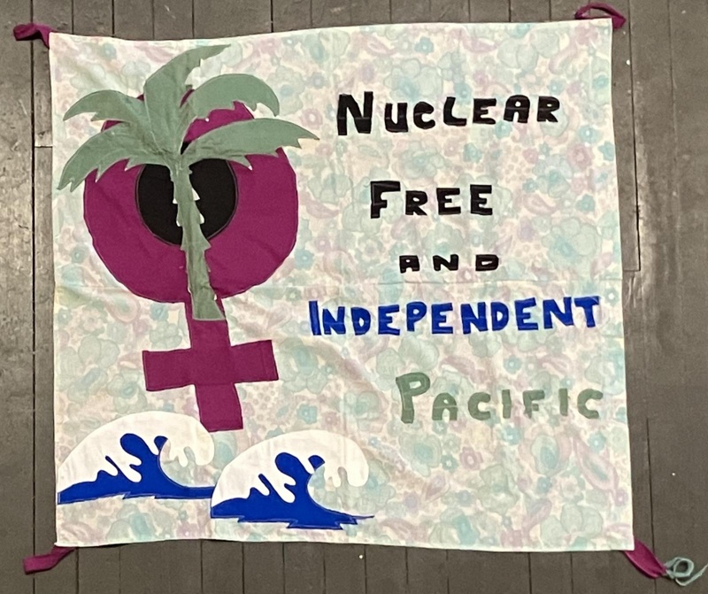 Banner: Nuclear Free and Independent Pacific; Tallents, Jane; 1980s; GWL-2025-148 Banner: Nuclear Free and Independent Pacific; Tallents, Jane; 1980s; GWL-2025-148