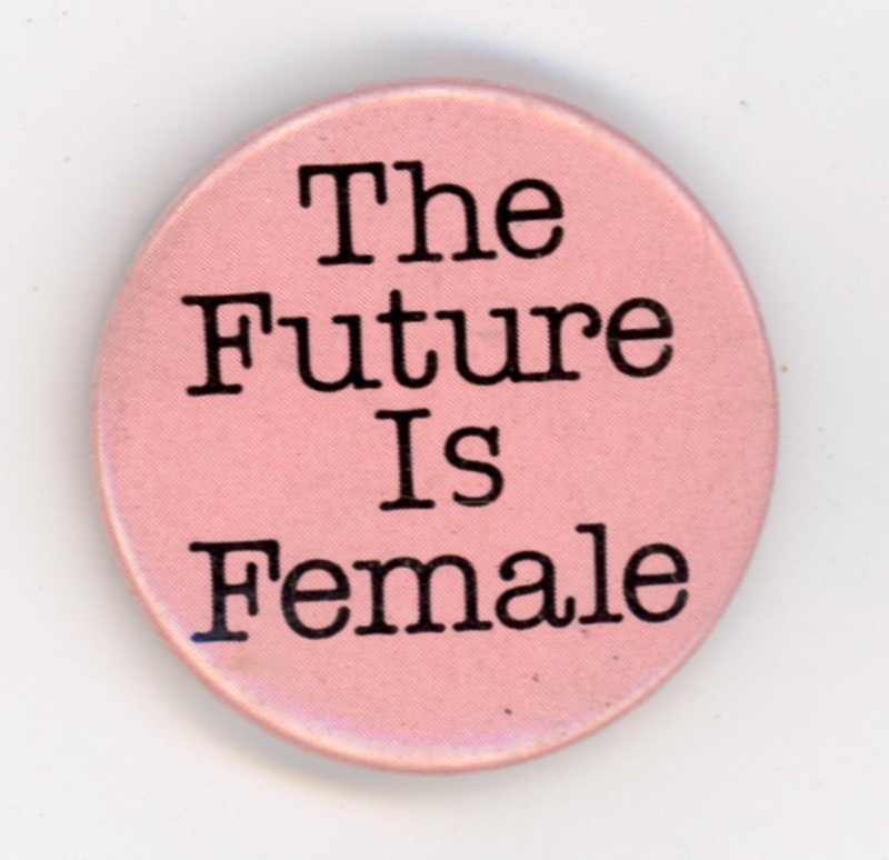 Badge: The Future Is Female; 1980s; GWL-2022-80-9