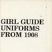 Leaflet cover: Girl Guide Uniforms from 1908; The Girl Guides Association; 1985; GWL-2017-117-21