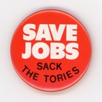 GWL-2015-112-38: Badge: Save Jobs ~ Sack the Tories; c.1980s