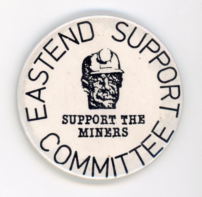 Badge: Support the Miners; East End Support Committee; c.1984-85; GWL-2024-55