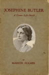 Front cover: Josephine Butler: A Cameo Life-Sketch; Holmes, Marion; c.1911; GWL-2025-81-1