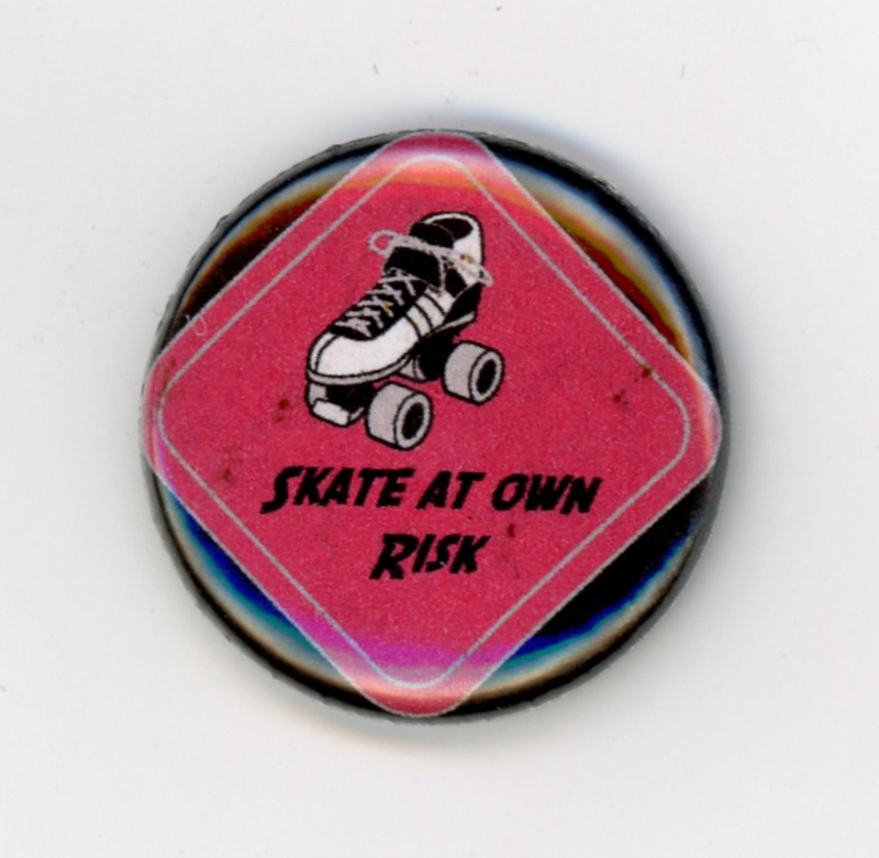 Badge: Skate At Own Risk; c.2010s; GWL-2015-150-2