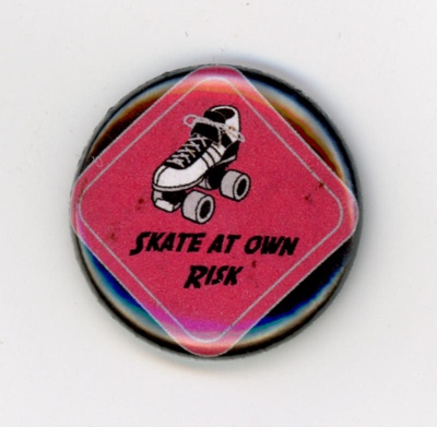 Badge: Skate At Own Risk; c.2010s; GWL-2015-150-2