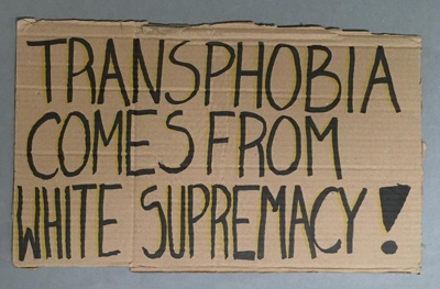 Placard: Transphobia Comes From White Supremacy!; 2023; GWL-2023-57-14