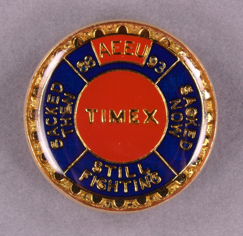 Badge: AEEU-TIMEX; Amalgamated Engineering and Electrical Union; 1993; GWL-2013-50-13