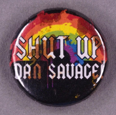 Badge: Shut Up Dan Savage!; GWL-2015-2-8