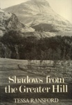 Front cover: Shadows from the Greater Hill; Ransford, Tessa; 1987; 0 902859 94 3; GWL-2025-135-3 Front cover: Shadows from the Greater Hill; Ransford, Tessa; 1987; 0 902859 94 3; GWL-2025-135-3