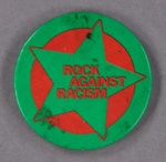 Badge: Rock Against Racism; c.1976-82; GWL-2014-43-12