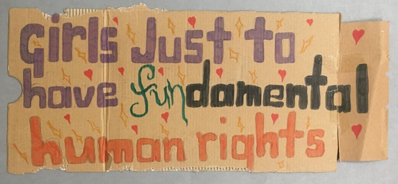 Placard: Girls Just to Have Fundamental Human Rights; Glasgow Students for Choice; 2023; GWL-2023-55-22