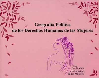 Front cover: Geografía Política de los Derechos Humanos de las Mujeres; Milagros Agrupación Feminista; 2010; 978-607-95276-2-4; GWL-2024-22-2